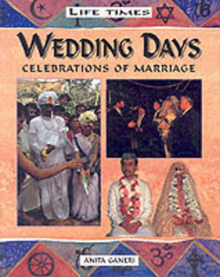 Wedding Days: Celebrations of Marriage on Paperback by Anita Ganeri