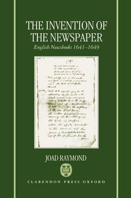 The Invention of the Newspaper by Joad Raymond image