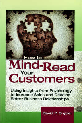 How to Mind-Read Your Customers by David P. Snyder image
