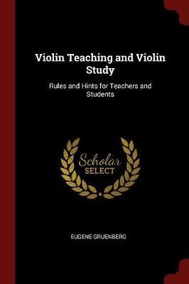 Violin Teaching and Violin Study by Eugene Gruenberg image
