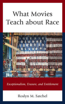 What Movies Teach about Race by Roslyn M. Satchel image