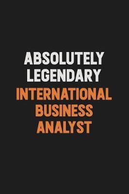 Absolutely Legendary International Business Analyst by Camila Cooper image