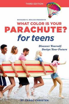 What Color Is Your Parachute? for Teens, Third Edition by Carol Christen