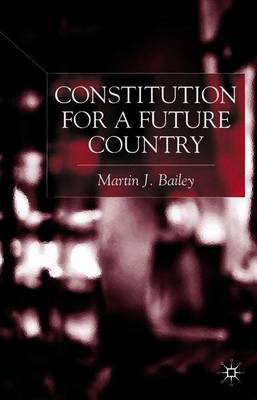 Constitution for a Future Country by Martin J. Bailey image