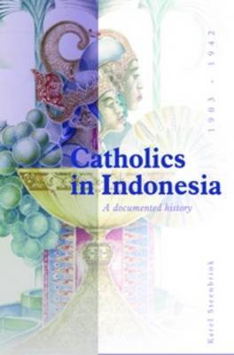 Catholics in Indonesia, 1808-1942 by Karel Steenbrink image