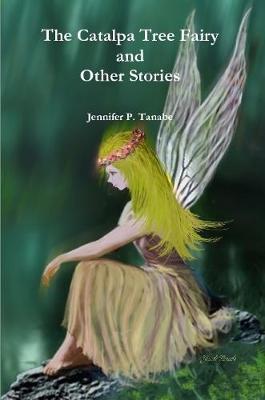 The Catalpa Tree Fairy and Other Stories by Jennifer P. Tanabe image