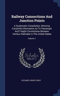 Railway Connections and Junction Points on Hardback by Richard Henry Gray