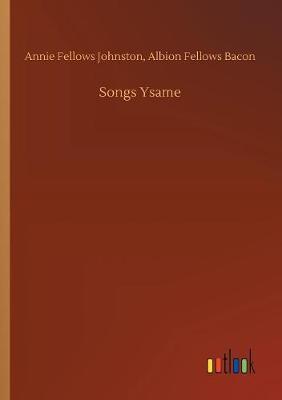 Songs Ysame by Annie Fellows Bacon Johnston image