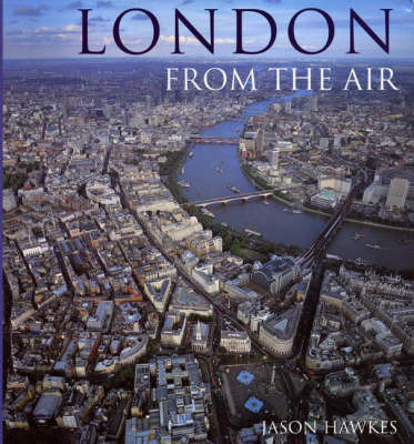 London From The Air (3rd Edition) by Jason Hawkes image