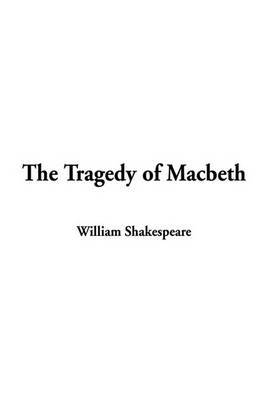 an analysis of lady macbeth in tragedy of macbeth by william shakespeare Free essay: analysis of macbeth by william shakespeare at the conclusion of the play, malcolm refers to macbeth as “this dead butcher and his fiend like. an analysis of lady macbeth in tragedy of macbeth by william shakespeare Free essay: analysis of macbeth by william shakespeare at the conclusion of the play, malcolm refers to macbeth as “this dead butcher and his fiend like.