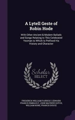 A Lytell Geste of Robin Hode on Hardback by Frederick William Fairholt