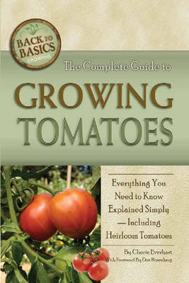 Complete Guide to Growing Tomatoes by Cherie H. Everhart image