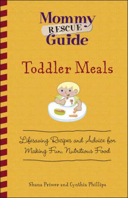 Toddler Meals: Lifesaving Recipes and Advice for Making Fun, Nutritious Food by Shana Priwer image