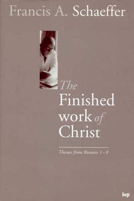 The Finished Work of Christ by Francis A Schaeffer image