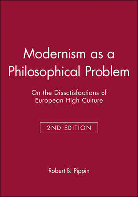 Modernism as a Philosophical Problem on Hardback by Robert B. Pippin