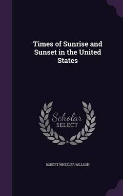 Times of Sunrise and Sunset in the United States by Robert Wheeler Willson image