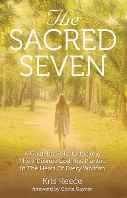 The Sacred Seven by Kris Reece