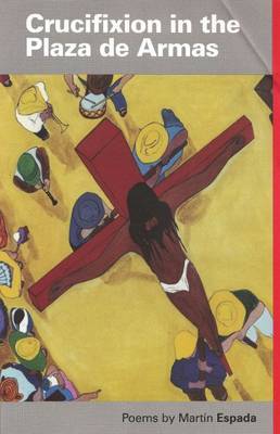 Crucifixion in the Plaza De Armas by Martin Espada image