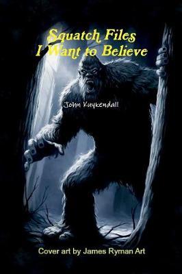 Squatch Files by John Kuykendall image
