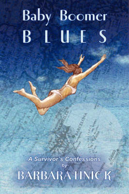 Baby Boomer Blues: A Survivor's Confessions by Barbara Linick image