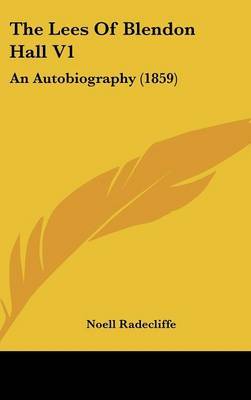 The Lees of Blendon Hall V1: An Autobiography (1859) by Noell Radecliffe image