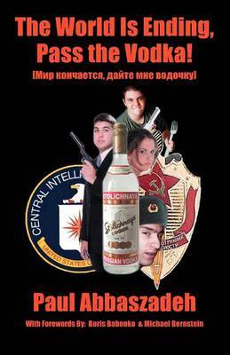 The World Is Ending, Pass the Vodka! by Paul Abbaszadeh image