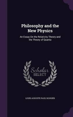 Philosophy and the New Physics by Louis Auguste Paul Rougier image