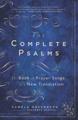 The Complete Psalms: The Book of Prayer Songs in a New Translation on Hardback by Pamela Greenberg