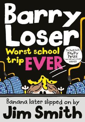 Barry Loser: worst school trip ever! by Jim Smith image