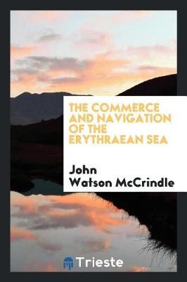 The Commerce and Navigation of the Erythraean Sea by John Watson McCrindle image