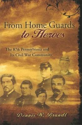 From Home Guards to Heroes by Dennis W Brandt image