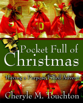 Pocket Full of Christmas: Having a Purpose Filled Advent by Cheryle, M Touchton image