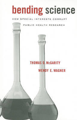 Bending Science by Thomas O. McGarity