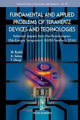 Fundamental And Applied Problems Of Terahertz Devices And Technologies: Selected Papers From The Russia-japan-usa-europe Symposium (Rjuse Teratech-2016) on Hardback