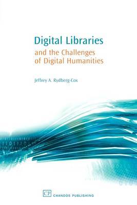 Digital Libraries and the Challenges of Digital Humanities on Hardback by Jeffrey Rydberg-Cox