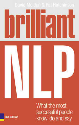 Brilliant NLP: What the Most Successful People Know, Do and Say by David Molden image