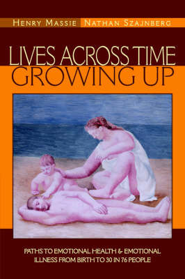 Lives Across Time/Growing Up by M.D., Henry Massie image