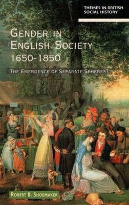 Gender in English Society 1650-1850 by Robert B. Shoemaker image