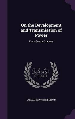 On the Development and Transmission of Power by William Cawthorne Unwin image