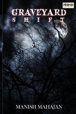 Graveyard Shift by Manish Mahajan image