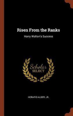 Risen from the Ranks by Horatio Alger image