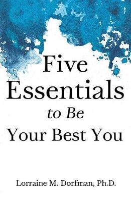 Five Essentials to Be Your Best You by Lorraine Dorfman image