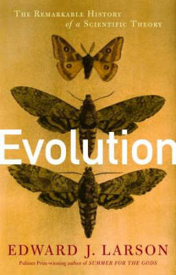 Evolution: The Remarkable History of a Scientific Theory on Hardback by Edward J Larson