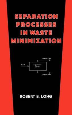 Separation Processes in Waste Minimization by Robert B Long image