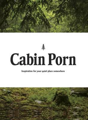 Cabin Porn on Hardback by Zach Klein