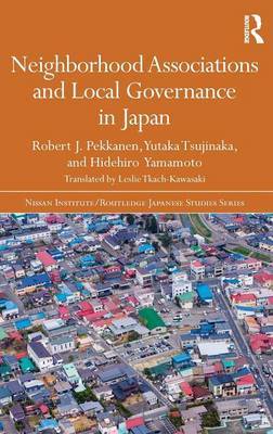 Neighborhood Associations and Local Governance in Japan by Robert J. Pekkanen image