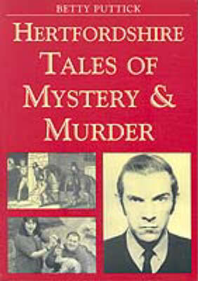 Hertfordshire Tales of Mystery and Murder on Paperback by Betty Puttick