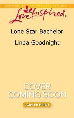 Lone Star Bachelor by Linda Goodnight image