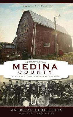 Remembering Medina County by Judy A Totts image