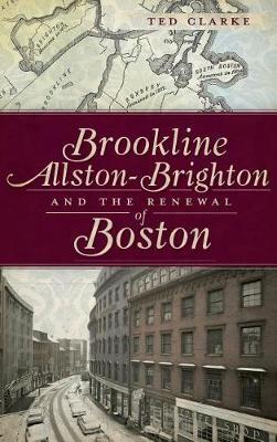 Brookline, Allston-Brighton and the Renewal of Boston by Ted Clarke image